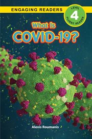 What is COVID-19? Level 4 reader cover image