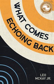 What Comes Echoing Back cover image