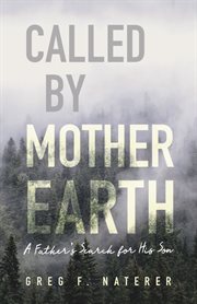 Called by Mother Earth : A Father's Search for His Son cover image
