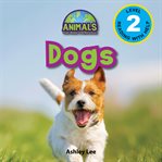Dogs (engaging readers, level 2) : Animals that Make a Difference! cover image