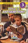 What Is Antisemitism? : Engaging Readers, Level 3 cover image