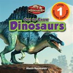 Get to know dinosaurs: dinosaur adventures (engaging readers, level 1) : Dinosaur Adventures (Engaging Readers, Level 1) cover image