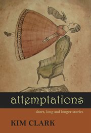 Attemptations : short, long and longer stories cover image