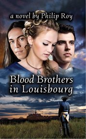 Blood brothers in Louisbourg cover image