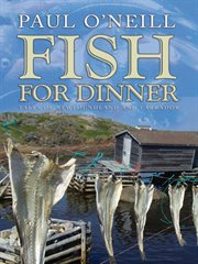 Fish for dinner: tales of Newfoundland and Labrador cover image