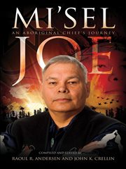 Miâsel Joe: an aboriginal chief's journey cover image