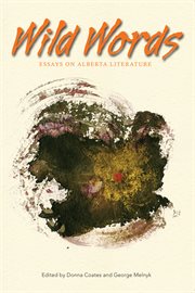 Wild Words: Essays on Alberta Literature cover image