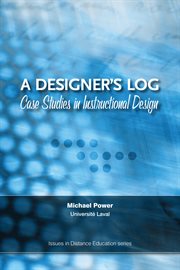 A designer's log : case studies in instructional design cover image