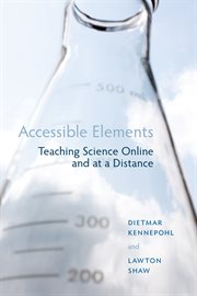 Accessible elements : teaching science online and at a distance cover image