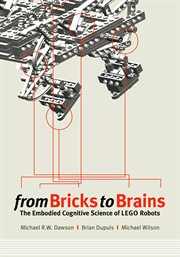 From Bricks to Brains: The Embodied Cognitive Science of Lego Robots cover image