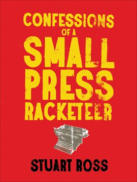 Cover image for Confessions of a Small Press Racketeer