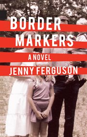 Border markers : a novel cover image