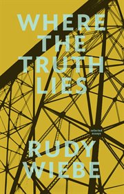 Where the truth lies : selected essays cover image