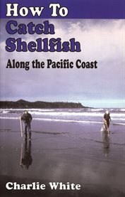 How to Catch Shellfish : Along The Pacific Coast cover image