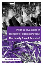 Fun and games in higher education. The Lonely Crowd Revisited cover image
