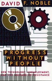 Progress without people : in defense of Luddism cover image