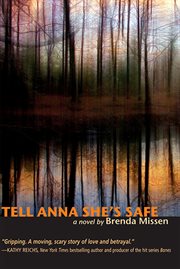 Tell Anna she's safe : a novel cover image