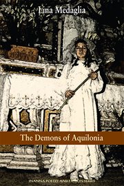 The demons of Aquilonia : a novel cover image
