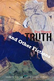 Truth and other fictions : stories cover image