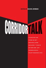Corridor talk : Canadian feminist scholars share stories of research partnerships cover image