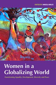 Women in a globalizing world : transforming equality, development, diversity and peace cover image