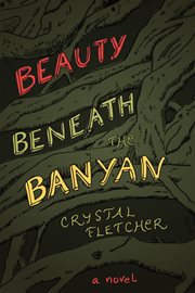 Beauty beneath the banyon cover image