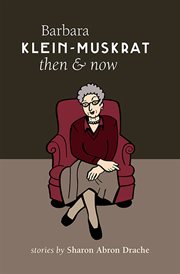 Barbara Klein-Muskrat, then & now : short stories cover image