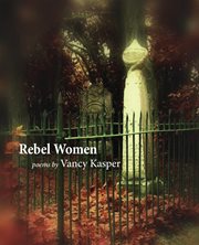 Rebel women : poems cover image
