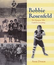 Bobbie Rosenfeld : the Olympian who could do everything cover image