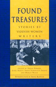 Found treasures. Stories by Yiddish Women Writers cover image