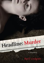 Headline, murder : a mystery cover image