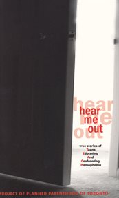 Hear me out : true stories of teens educating and confronting homophobia cover image