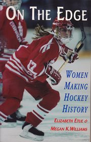 On the edge. Women Making Hockey History cover image