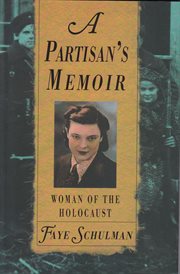 A partisan's memoir. Woman of the Holocaust cover image