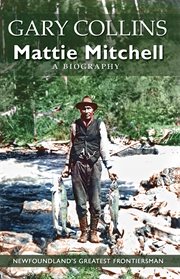 Mattie Mitchell: Newfoundland's greatest frontiersman cover image