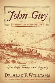 John Guy of Bristol and Newfoundland: his life, times and legacy cover image