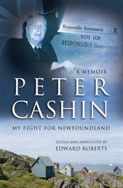 Peter Cashin: my fight for Newfoundland : a memoir cover image
