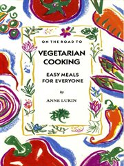 On the road to vegetarian cooking. Easy Meals for Everyone cover image
