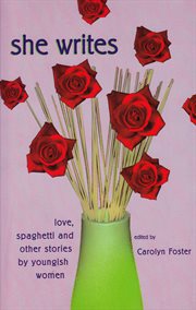 She writes : love, spaghetti, and other stories by youngish women cover image