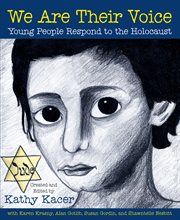 We are their voice. Young People Respond to the Holocaust cover image
