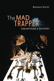 The Mad Trapper : Unearthing A Mystery cover image