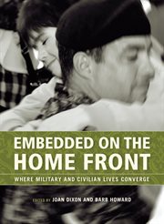 Embedded on the Home Front : Where Military And Civilian Lives Converge cover image