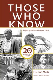 Those who know : profiles of Alberta's native elders cover image