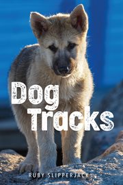 Dog tracks : a novel cover image