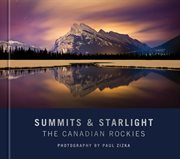 Summits and Starlight : The Canadian Rockies cover image