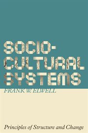 Sociocultural systems : principles of structure and change cover image