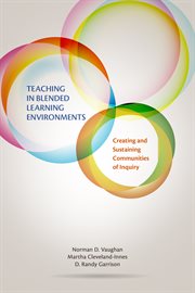Teaching in blended learning environments : creating and sustaining communities of inquiry cover image