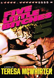 Five little bitches : a novel cover image