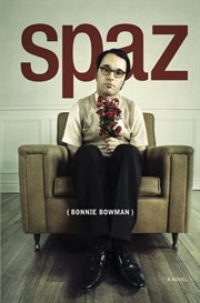 Spaz : a novel cover image