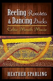 Reeling roosters and dancing ducks : Celtic mouth music cover image